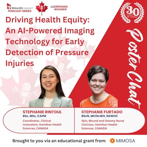 Driving Health Equity: An AI Powered Imaging Technology for Early Detection of Pressure Injuries addressing wounds podcast episode