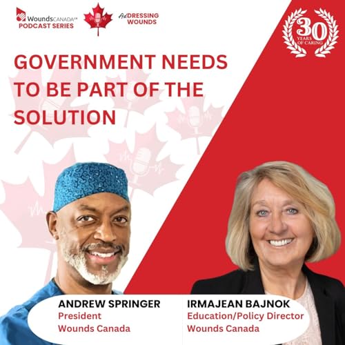 Government needs to be part of the solution addressing wounds podcast episode