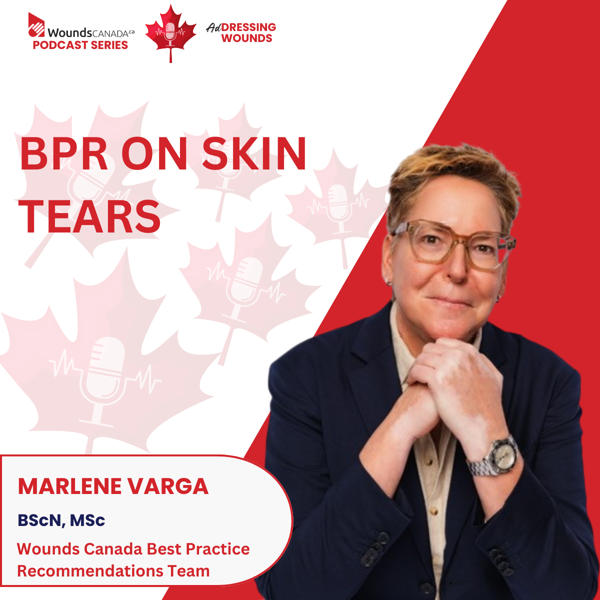 BPR on Skin Tears Addressing Wounds Podcast Episode
